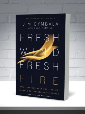 Fresh Wind, Fresh Fire: What Happens When God'S Spirit Invades the Hearts of His