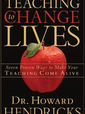 Teaching to Change Lives: Seven Proven Ways to Make Your Teaching Come A .. NEW