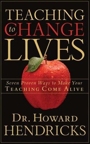 Teaching to Change Lives: Seven Proven Ways to Make Your Teaching Come A .. NEW - Image 3