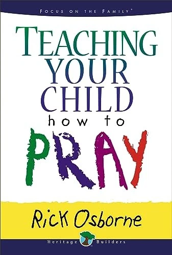 Teaching Your Child How to Pray, Osborne, Rick - Image 3