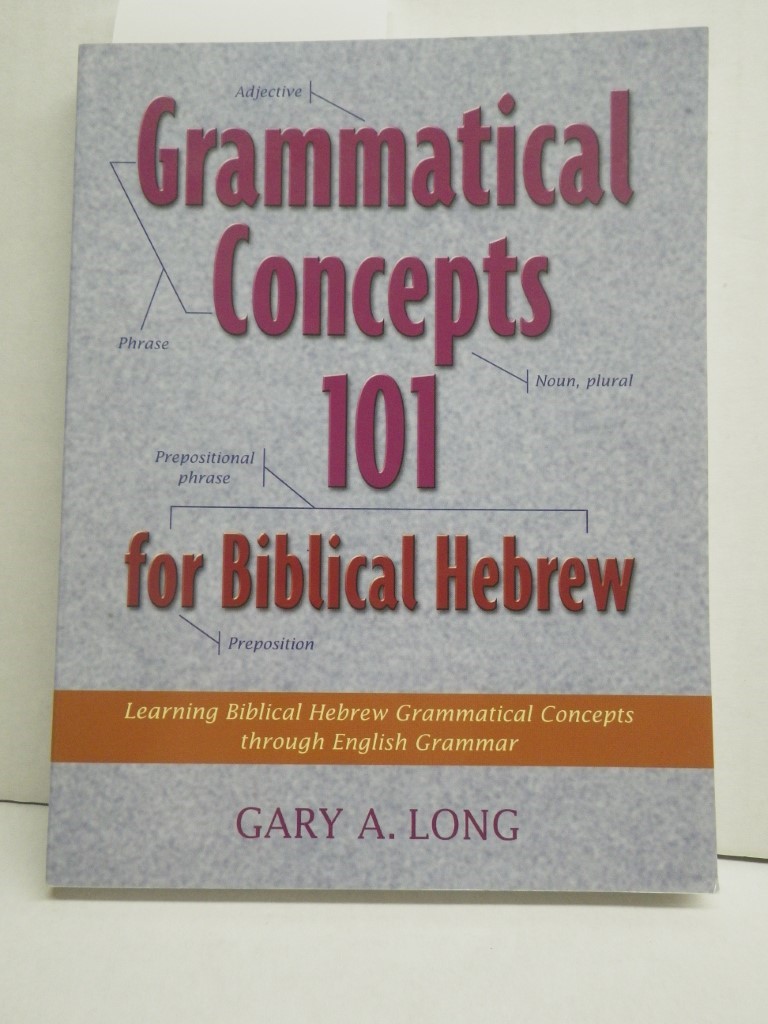 Grammatical Concepts 101 for Biblical Hebrew: Learning Biblical Hebrew... - Image 4