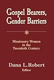 Gospel Bearers, Gender Barriers: Missionary Women in the Twentieth Century - Image 5
