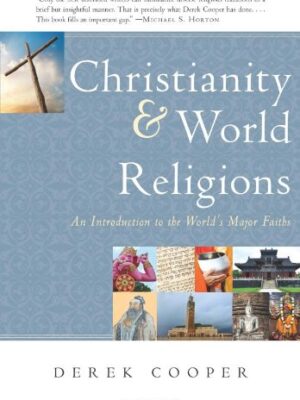 Christianity and World Religions: An Introduction to the World’s Major Faiths