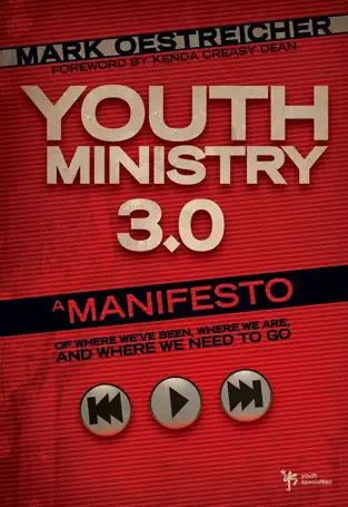 Youth Ministry 3.0: A Manifesto of Where We've Been, Where We Are & Where We Need to Go - Image 3