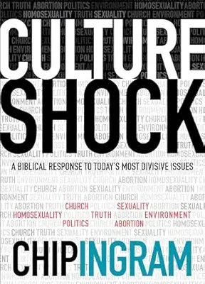 Culture Shock: A Biblical Response to Today's Most Divisive Issues