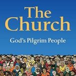 The Church: God's Pilgrim People