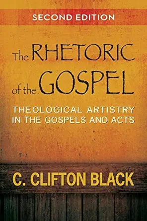 The Rhetoric of the Gospel, Second Edition: Theological Artistry in the Gospels and Acts - Image 3