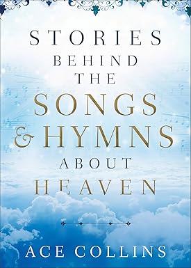 Stories behind the Songs and Hymns about Heaven - Image 4