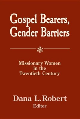 Gospel Bearers, Gender Barriers: Missionary Women in the Twentieth Century - Image 3