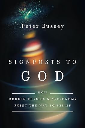 Signposts to God: How Modern Physics and Astronomy Point the Way to Belief - Image 4
