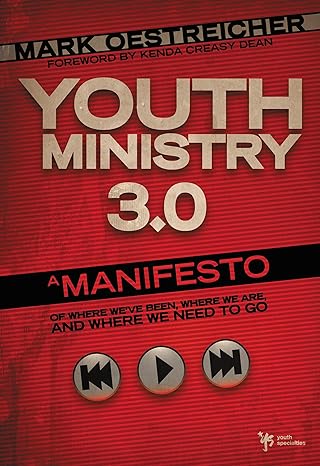 Youth Ministry 3.0: A Manifesto of Where We've Been, Where We Are & Where We Need to Go - Image 5
