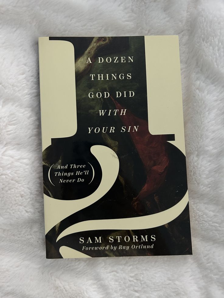 A Dozen Things God Did with Your Sin