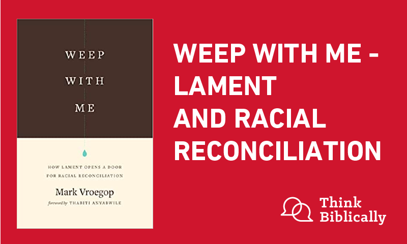 Weep with Me: How Lament Opens a Door for Racial Reconciliation - Image 9
