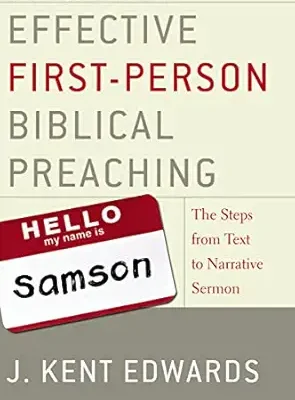 Effective First-Person Biblical Preaching: The Steps from Text to Narrative Sermon