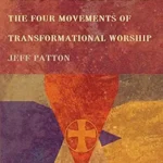 God At the Crossroads: The Four Movements of Transformational Worship