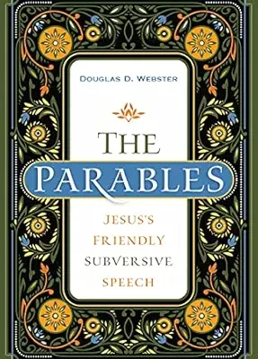 The Parables: Jesus's Friendly Subversive Speech