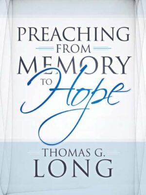 Preaching from Memory to Hope