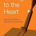 Cutting to the Heart: Applying The Bible In Teaching And Preaching