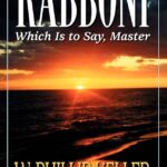 Rabboni: Which Is to Say, Master