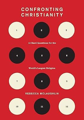 Confronting Christianity: 12 Hard Questions for the World's Largest Religion