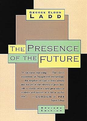 The Presence of the Future: The Eschatology of Biblical Realism