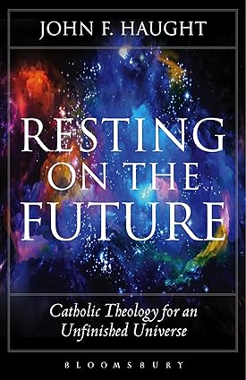 Resting on the Future: Catholic Theology for an Unfinished Universe - Image 3