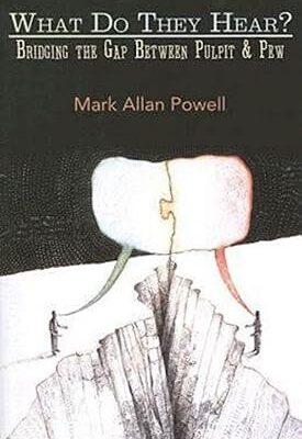 What Do They Hear?: Bridging the Gap Between Pulpit & Pew