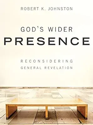 God's Wider Presence: Reconsidering General Revelation