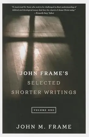 John Frame's Selected Shorter Writings, Volume 1 - Image 3