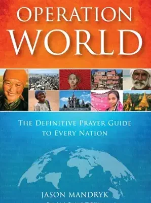 Operation World: The Definitive Prayer Guide to Every Nation