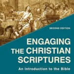 Engaging the Christian Scriptures (2nd ed.)