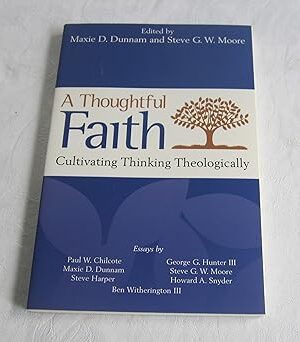 A Thoughtful Faith: Cultivating Thinking Theologically