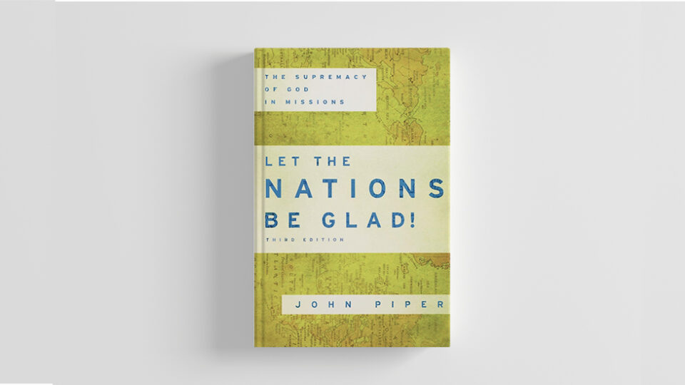 Let the Nations Be Glad! : The Supremacy of God in Missions by John Piper - Image 14