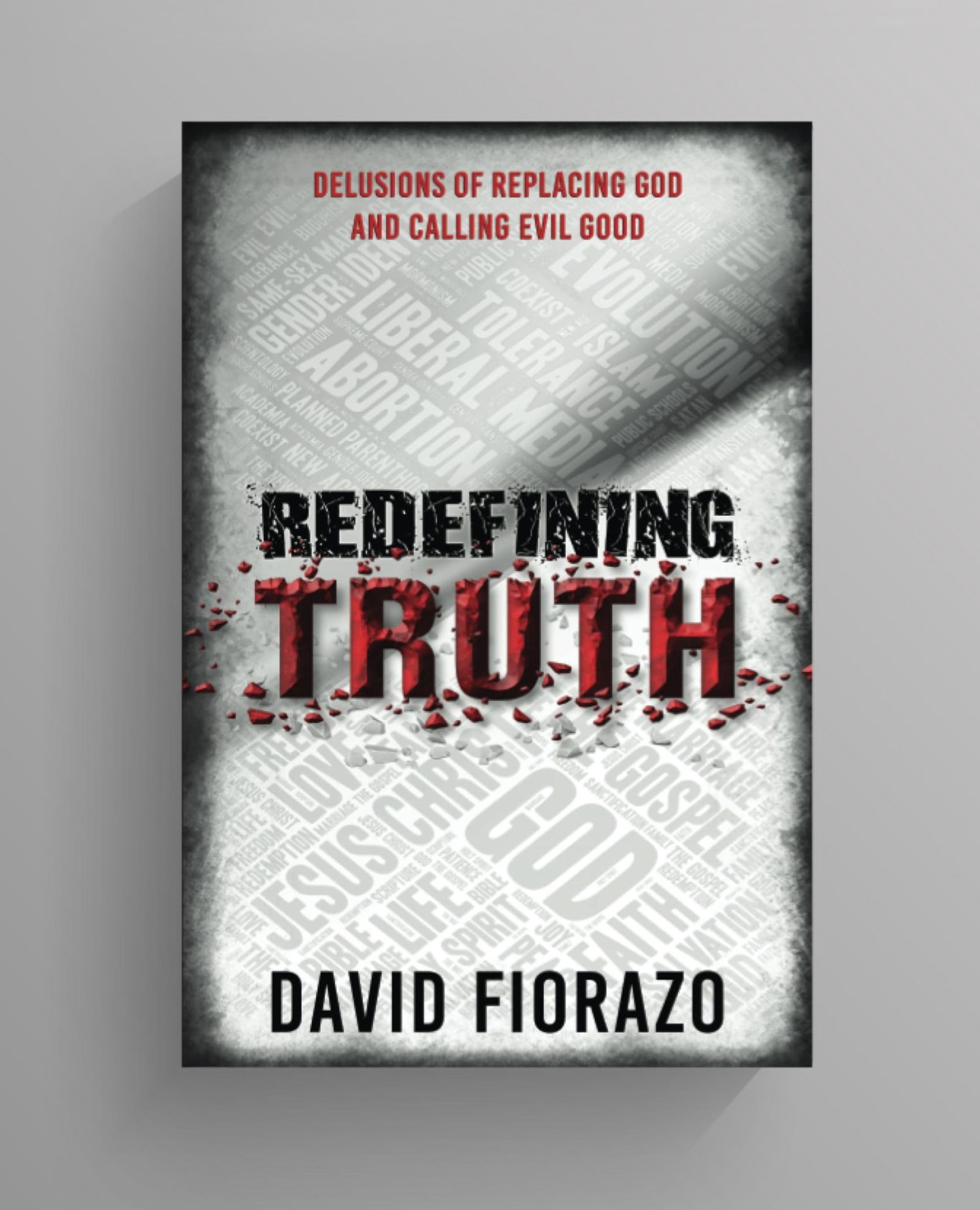 REDEFINING TRUTH: DELUSIONS OF REPLACING GOD AND CALLING EVIL GOOD - Image 6