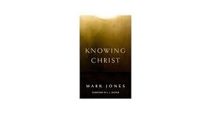 Knowing Christ