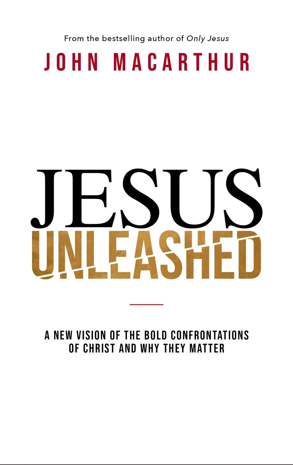 NEW BOOK Jesus Unleashed New Vision of the Bold Confrontations Christ MacArthur - Image 7