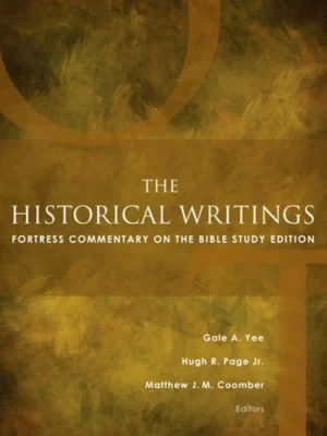 The Historical Writings: Fortress Commentary on the Bible Study Edition: New