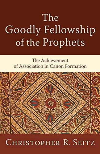 Goodly Fellowship of the Prophets, The: The Achievement of Association in Canon Formation - Image 9