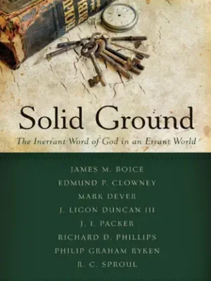 Solid Ground: The Inerrant Word of God in an Errant World
