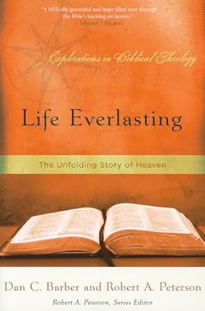 Life Everlasting: The Unfolding Story of Heaven