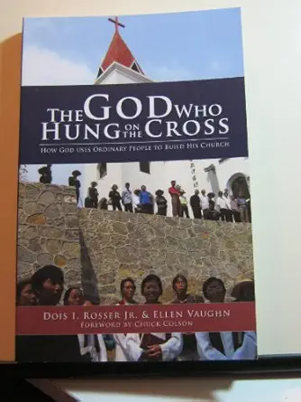 The God Who Hung on the Cross (How God Uses Ordinary People To Build His Church) - Image 3