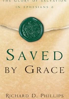 Saved by Grace: The Glory of Salvation in Ephesians 2