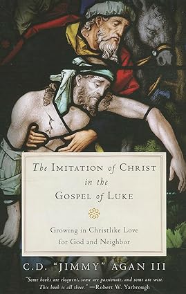 The Imitation of Christ in the Gospel of Luke: Growing in Christlike Love for God and Neighbor Paperback – January 21, 2014 by Clarence DeWitt Agan (Author) - Image 15