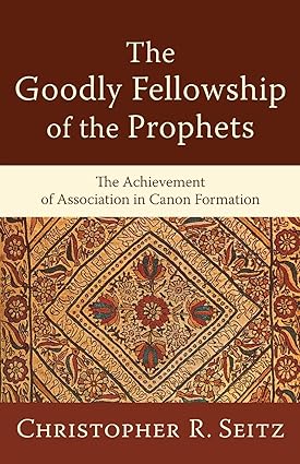 Goodly Fellowship of the Prophets, The: The Achievement of Association in Canon Formation - Image 3