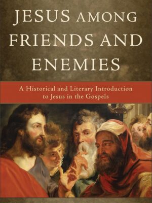 Jesus among Friends and Enemies: A Historical and Literary Introduction to Jesus in the Gospels Paperback – January 1, 2011 by Chris Keith (Editor), Larry W. Hurtado (Editor)