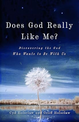 Does God Really Like Me?: Discovering the God Who Wants to Be With Us Paperback – January 21, 2020 by Cyd Holsclaw (Author), Geoff Holsclaw (Author) - Image 3
