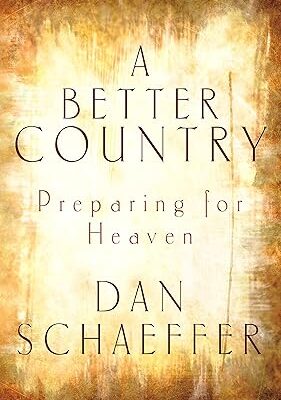 A Better Country: Preparing for Heaven