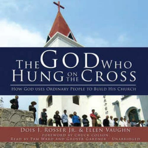 The God Who Hung on the Cross (How God Uses Ordinary People To Build His Church) - Image 4