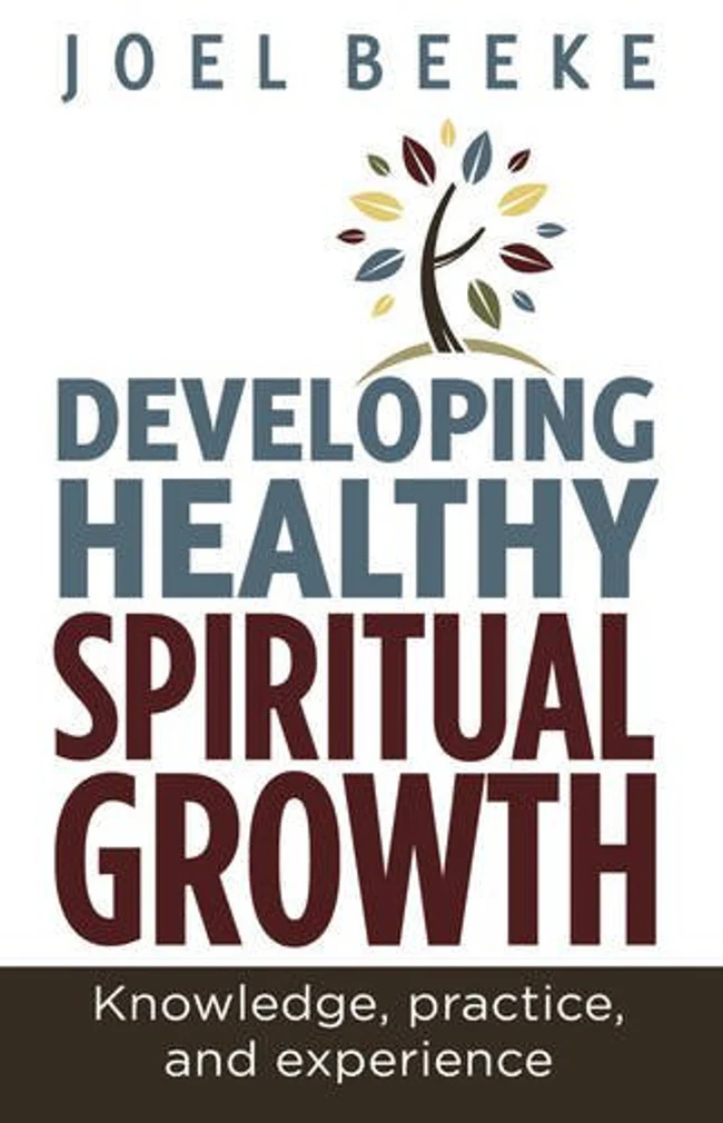 Developing Healthy Spiritual Growth (Beeke)