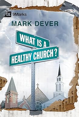 What Is a Healthy Church? (9Marks: Building Healthy Churches) - Image 5
